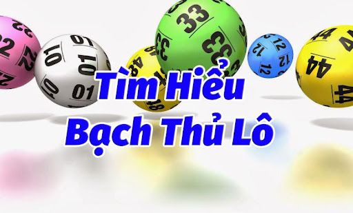 Bạch thủ lô là gì? Cách đánh bạch thủ lô thế nào?