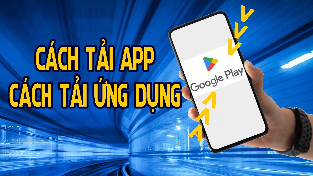 Hưởng Dẫn Tải Ứng Dụng, Tải App Chi Tiết Nhất - YouTube