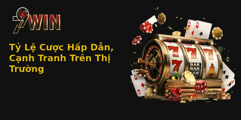 Tỷ Lệ Cược Hấp Dẫn, Cạnh Tranh Trên Thị Trường
