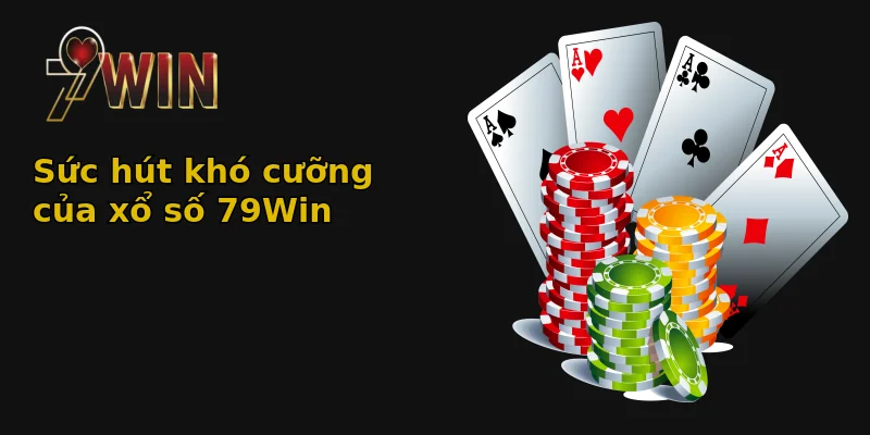Sức hút khó cưỡng của xổ số 79Win